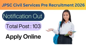 JPSC Civil Services Pre Recruitment 2026 :  युवाओं के लिए सुनहरा मौका! ऑनलाइन आवेदन शुरू – देर न करें!